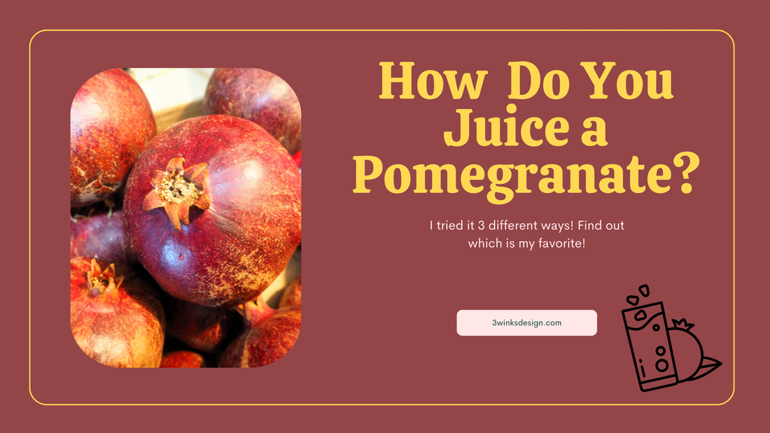 juice a pomegranate